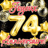 GIF animé pour un 74e anniversaire avec des ballons dorés en forme de 74, entourés de ballons scintillants et du texte 'Joyeux Anniversaire!' en écriture élégante.