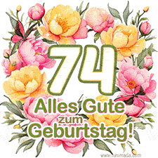 Ein elegantes GIF mit einem Blumenkranz in zarten Tönen, der großen Zahl 74 und den Worten 'Alles Gute zum Geburtstag'.