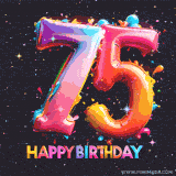 A vibrant age-specific birthday short animation displays the number '75' in shiny balloon-like letters with the words 'Happy Birthday' underneath. The dark background is punctuated with festive stars and balloons.