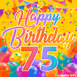 A bright and colorful animation for a 75th birthday, The greeting is set against a yellow backdrop with animated confetti, colorful bunting at the top, and balloons at the bottom.