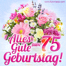 Ein zartes Geburtstags-GIF mit einem bunten Sommerblumenstrauß in einer weißen Teetasse und herzlichen Glückwünschen zum 75. Geburtstag.