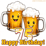 Funny age-specific animated greeting card featuring two beer mugs with smiley faces, a stylized number '75' and the text 'Happy Birthday!'.