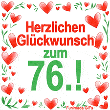 Animierte Grafik mit dem Spruch „Herzlichen Glückwunsch zum 76.!“. Der Text ist von einem funkelnden Rahmen aus roten Herzen und grünen Blättern auf weißem Hintergrund umgeben.
