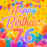 A bright and colorful animation for a 76th birthday, The greeting is set against a yellow backdrop with animated confetti, colorful bunting at the top, and balloons at the bottom.