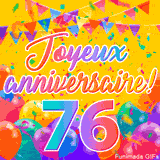 Une animation festive célébrant un 76ème anniversaire, Les mots 'Joyeux Anniversaire' et le nombre '76' sont dans une police colorée, entourés de ballons de fête et de confettis.