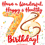 Animated GIF wishing someone a happy 76th birthday. The numbers '76' are depicted as decorated donuts, the words 'Have a wonderful, happy and healthy birthday' are depicted in hand whitten font, colorful confetti falling around them.