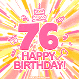Animated 76th birthday Age GIF shows a pink '76' and 'Happy Birthday!' on an animated yellow radial background. Festive icons like a cake, a candy, a gift' and a heart lollipop are also present in this lively image.