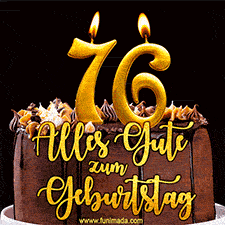Animiertes GIF mit einer Schokoladen-Geburtstagstorte, großen goldenen Kerzen mit der Zahl 76 und einem dekorativen Text mit der Aufschrift 'Alles Gute zum Geburtstag'.