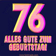 Ein modernes animiertes GIF mit 3D-Text. Der Text im Bild lautet 'Alles Gute zum 76. Geburtstag!'