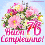 Bouquet animato con rose rosa, margherite e altri fiori colorati, con il numero 76 e la scritta 'Buon Compleanno!' in stile elegante e luminoso.
