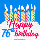 Birthday GIF featuring colorful lit candles atop a white creme cake and wishes a Happy 76th Birthday in a playful font.