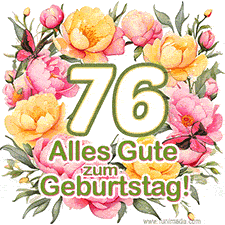 Ein elegantes GIF mit einem Blumenkranz in zarten Tönen, der großen Zahl 76 und den Worten 'Alles Gute zum Geburtstag'.