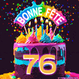 GIF animé pour un 76e anniversaire avec un gâteau au chocolat recouvert de glaçage arc-en-ciel, des bougies allumées, et le texte 'Bonne Fête' sur un fond étoilé et festif.