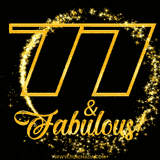 A celebratory animated graphic reads '77 & Fabulous!', rendered in sparkly gold text on a black background with starburst animations.