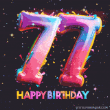 A vibrant age-specific birthday short animation displays the number '77' in shiny balloon-like letters with the words 'Happy Birthday' underneath. The dark background is punctuated with festive stars and balloons.
