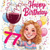 An animated birthday GIF featuring a smiling cartoon woman holding a glass of wine. Text reads 'Happy Birthday 77' surrounded by colorful balloons and confetti.