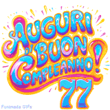 GIF animata con la scritta 'Auguri di Buon Compleanno 77' in colori vivaci e stile artistico festoso.
