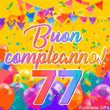 Un GIF animato per un 77° compleanno, Presenta il testo 'Buon Compleanno 77' su uno sfondo giallo vivo con palloncini colorati, festoni e una pioggia di coriandoli.