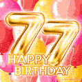 Fantastic Gold Number 77 Balloons Happy Birthday Card (Moving GIF)