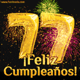 GIF animado con globos dorados en forma del número 77, acompañado de fuegos artificiales de colores y la frase '¡Feliz cumpleaños!' en letras vibrantes.