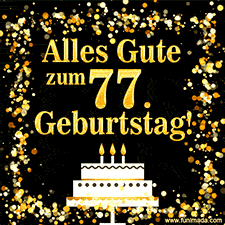 Dieses lebhafte Geburtstags-GIF zeigt eine Torte mit Kerzen, goldenem Konfetti und der Zahl 77.