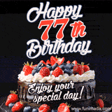 A birthday greeting card image. It features a chocolate cake with berries and the text 'Happy 77th Birthday. Enjoy your special day!'