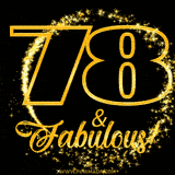 A celebratory animated graphic reads '78 & Fabulous!', rendered in sparkly gold text on a black background with starburst animations.
