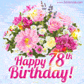Happy 78th Birthday Greeting Card - Beautiful Flowers and Flashing Sparkles