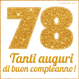 GIF animata per un 78° compleanno, Mostra il numero 78 in grandi caratteri dorati pieni di glitter scintillante, Sotto, la scritta 'Tanti auguri di buon compleanno!' in un elegante oro.
