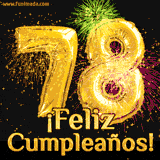 GIF animado con globos dorados en forma del número 78, acompañado de fuegos artificiales de colores y la frase '¡Feliz cumpleaños!' en letras vibrantes.