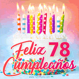 GIF animado con un pastel blanco decorado con confites y velas de colores encendidas, acompañado de la frase 'Feliz 78 cumpleaños' sobre un fondo alegre.