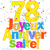 GIF animé pour un 78e anniversaire avec le chiffre 78 en couleurs vives, le texte 'Joyeux Anniversaire!' et une explosion de confettis multicolores.