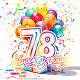 A festive birthday age GIF with animated star confetti, colorful balloons, and a gift box with the number 78. The text reads 'Happy Birthday'.