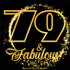 A celebratory animated graphic reads '79 & Fabulous!', rendered in sparkly gold text on a black background with starburst animations.
