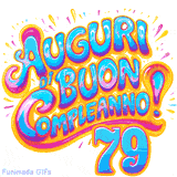 GIF animata con la scritta 'Auguri di Buon Compleanno 79' in colori vivaci e stile artistico festoso.