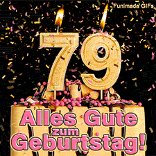 Brennende goldene Ziffer 79 auf einer leckeren Torte mit Schokolade. Rosa und gelbes Konfetti fällt herab. Text im Bild: Alles Gute zum Geburtstag! Ehre.