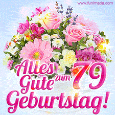 Ein zartes Geburtstags-GIF mit einem bunten Sommerblumenstrauß in einer weißen Teetasse und herzlichen Glückwünschen zum 79. Geburtstag.