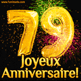 GIF animé pour un 79e anniversaire avec des ballons dorés en forme de 79, des feux d'artifice colorés et le texte 'Joyeux Anniversaire!' sur un fond noir festif.