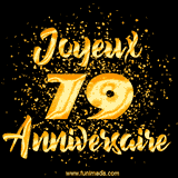 GIF animé joyeux anniversaire pour 79 ans avec des lettres dorées scintillantes et le chiffre 79 entouré de confettis dorés sur un fond noir.
