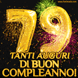 Palloncini dorati a forma del numero 79, accompagnati da scintille e fuochi d'artificio su sfondo nero, con il messaggio 'Tanti auguri di Buon Compleanno!'.