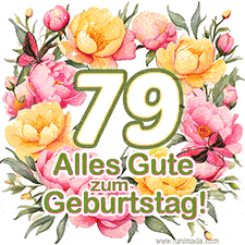 Ein elegantes GIF mit einem Blumenkranz in zarten Tönen, der großen Zahl 79 und den Worten 'Alles Gute zum Geburtstag'.