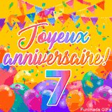 Une animation festive célébrant un 7ème anniversaire, Les mots 'Joyeux Anniversaire' et le nombre '7' sont dans une police colorée, entourés de ballons de fête et de confettis.