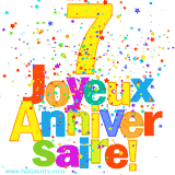 GIF animé pour un 7e anniversaire avec le chiffre 7 en couleurs vives, le texte 'Joyeux Anniversaire!' et une explosion de confettis multicolores.