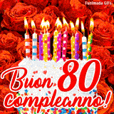 GIF animata per un 80° compleanno, Mostra una torta bianca con candeline colorate accese e coriandoli, di fronte a un muro di rose rosse, Il testo dice 'Buon 80 compleanno!'.