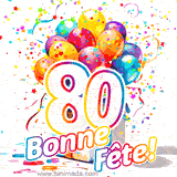 GIF pour un 80e anniversaire avec un grand chiffre 80, des ballons multicolores, des confettis et des rubans, accompagné du texte 'Bonne Fête!' sur un fond festif.