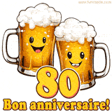 GIF animé humoristique pour un 80e anniversaire avec deux chopes de bière rigolotes, le chiffre 80 et le message 'Bon anniversaire!' sur un fond festif.