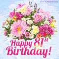 Happy 81st Birthday Greeting Card - Beautiful Flowers and Flashing Sparkles