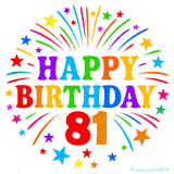 Festive 'Happy Birthday 81' animated GIF with rainbow-colored letters surrounded by fireworks and stars