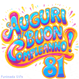 GIF animata con la scritta 'Auguri di Buon Compleanno 81' in colori vivaci e stile artistico festoso.