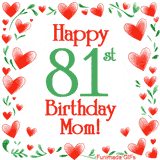 An animated GIF with the text 'Happy 81st Birthday Mom!' surrounded by a sparkling frame of hand-drawn red hearts and green leaves on a white background.